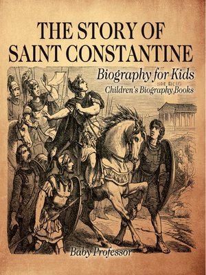 cover image of The Story of Saint Constantine--Biography for Kids--Children's Biography Books